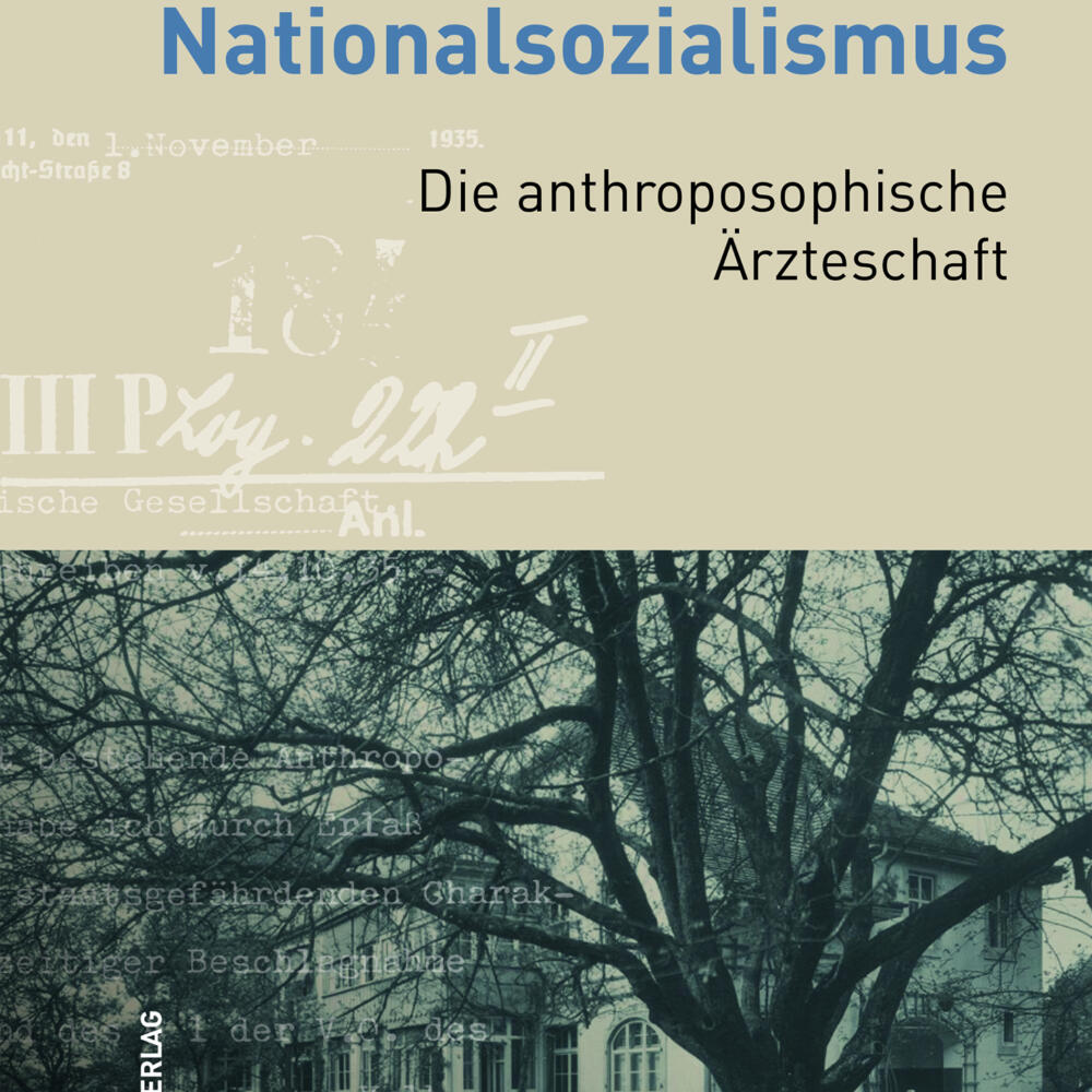 Peter Selg: Buchvorstellung. Die anthroposophische Ärzteschaft im Nationalsozialismus