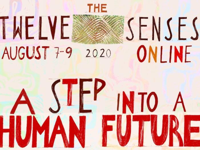 The Twelve Senses Online: A Step into a Human Future (7.-9. August 2020)