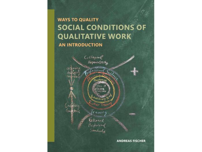 Ways to Quality – Social Conditions of Qualitative Work
