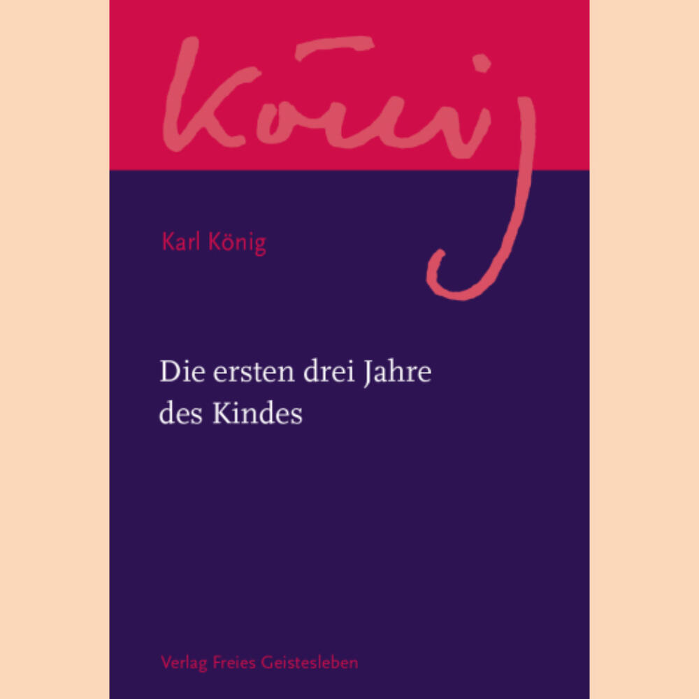 New German Edition of Karl König’s ‘First Three Years of the Child’