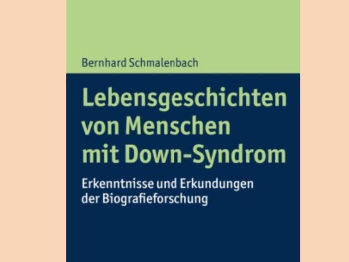 Lebensgeschichten von Menschen mit Down-Syndrom