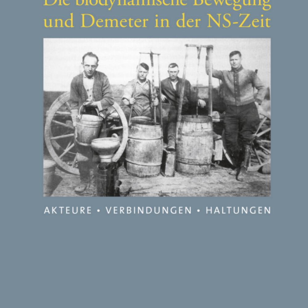 Die biodynamische Bewegung und Demeter in der NS-Zeit