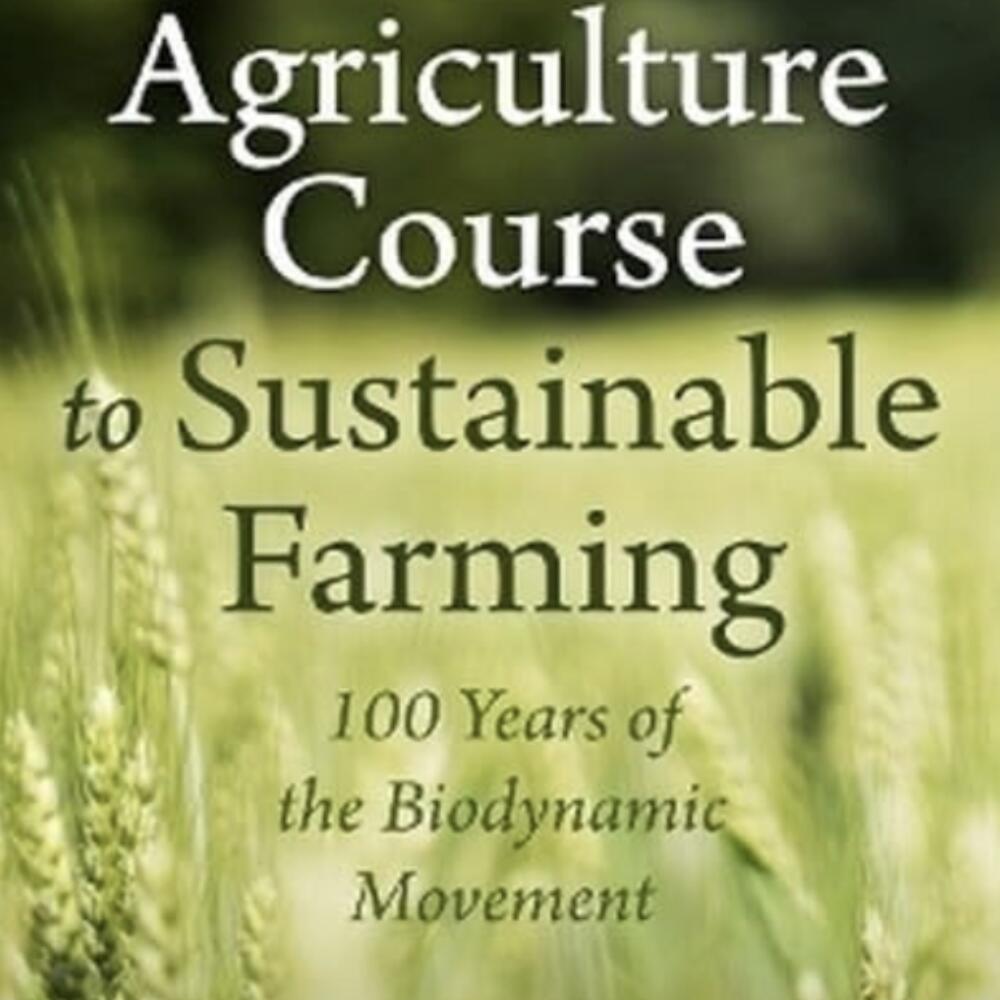 From the Agriculture Course to Sustainable Farming
