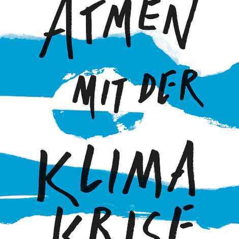 Atmen mit der Klimakrise: jetzt online!