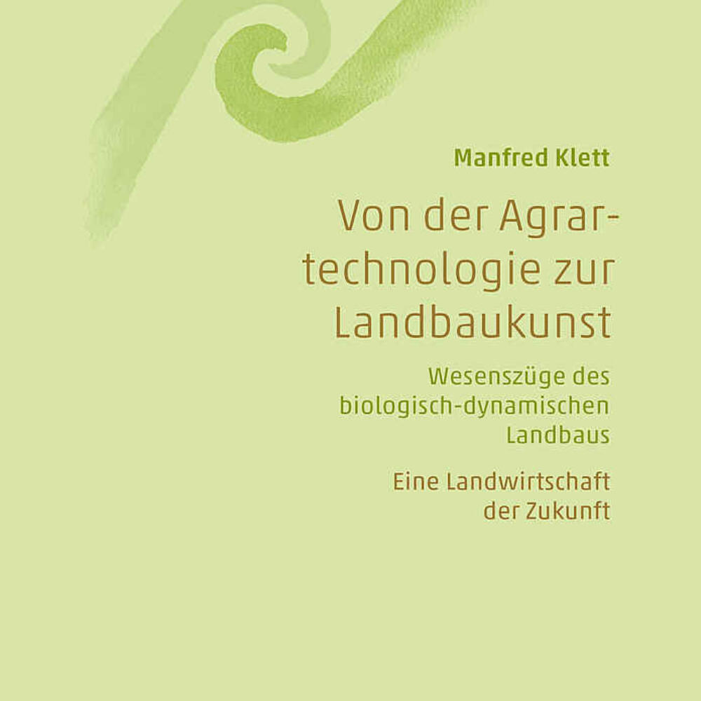 Manfred Klett: Von der Agrartechnologie zur Landbaukunst