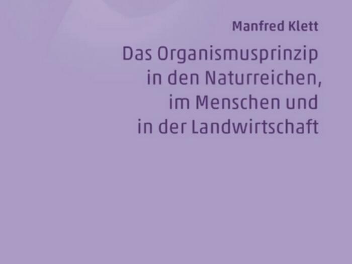 Das Organismusprinzip in den Naturreichen, im Menschen und in der Landwirtschaft
