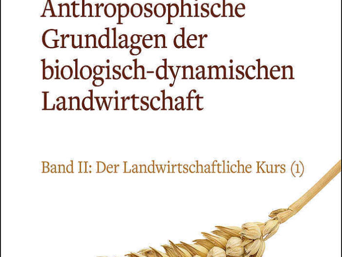 Anthroposophische Grundlagen der biologisch-dynamischen Landwirtschaft – Band 2: Der landwirtschaftliche Kurs