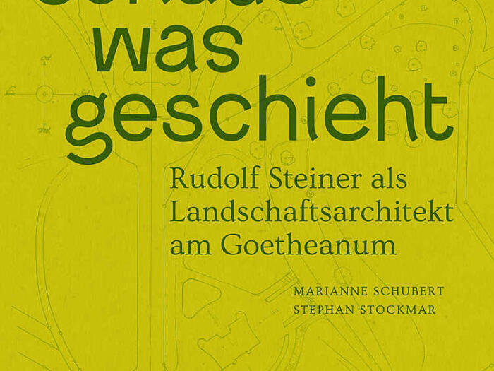 Rudolf Steiner als Landschaftsarchitekt am Goetheanum