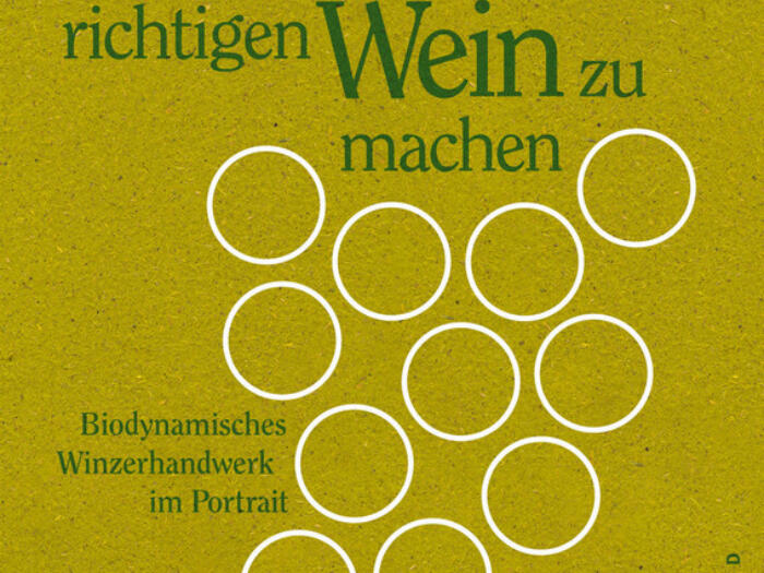 Von der Freiheit, den richtigen Wein zu machen. Biodynamisches Winzerhandwerk im Portrait