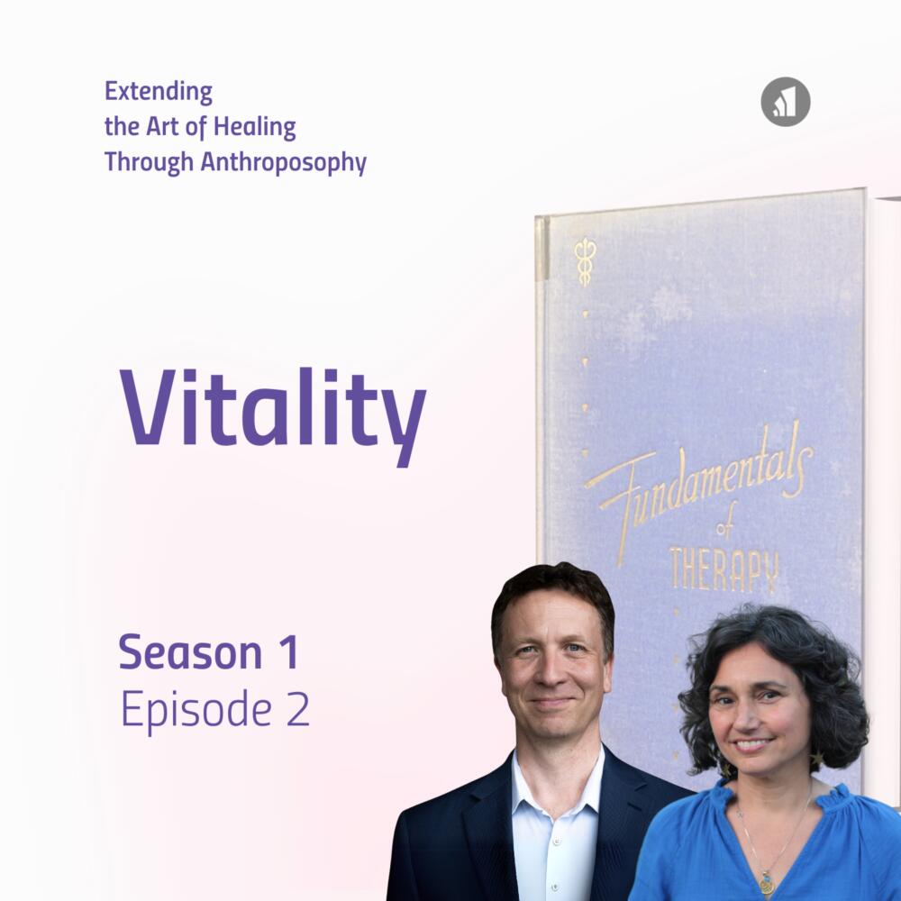 Podcast-Episode 2 - Extending the Art of Healing Through Anthroposophy