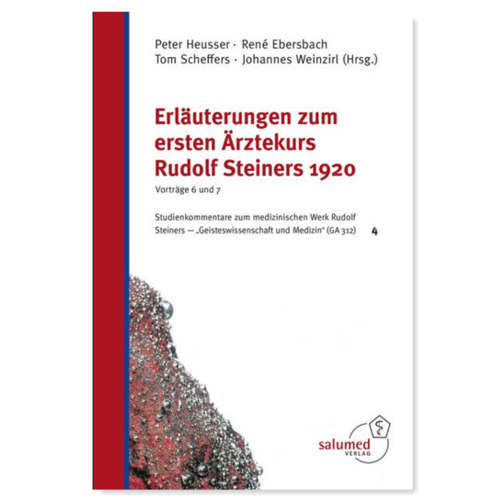Publikationsprojekt „Studienkommentare zum medizinischen Werk Rudolf Steiners: Geisteswissenschaft und Medizin (GA 312)“
