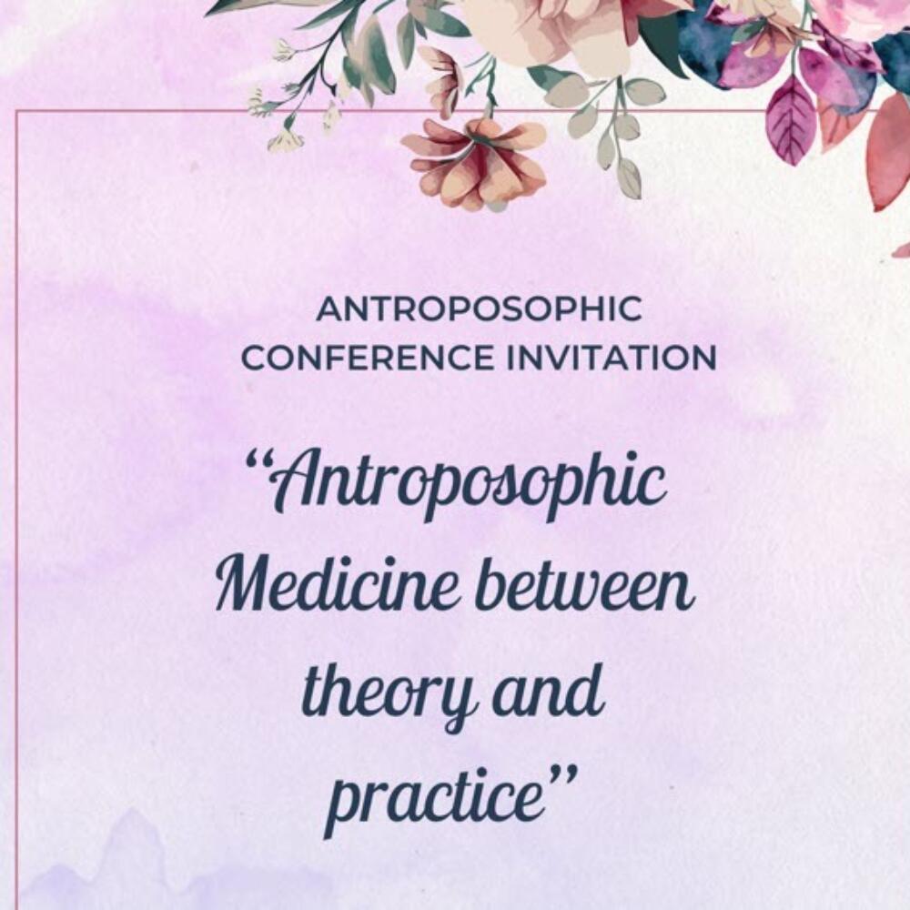 Anthroposophic Conference: "Anthroposophic Medicine between theory and practice"