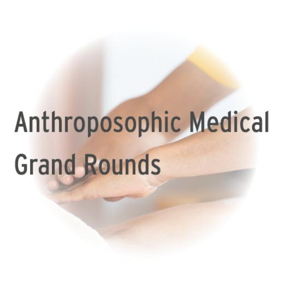 Neue Folge: Anthroposophic Medical Grand Rounds