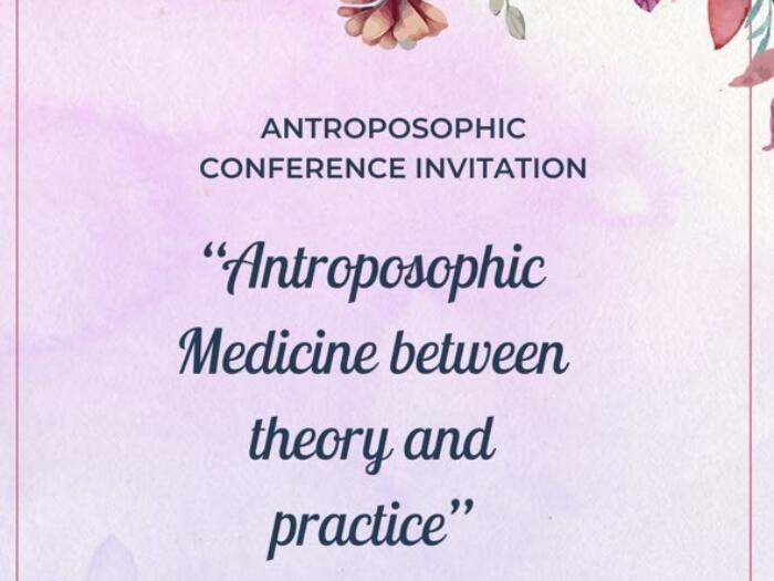 Anthroposophic Conference: "Anthroposophic Medicine between theory and practice"