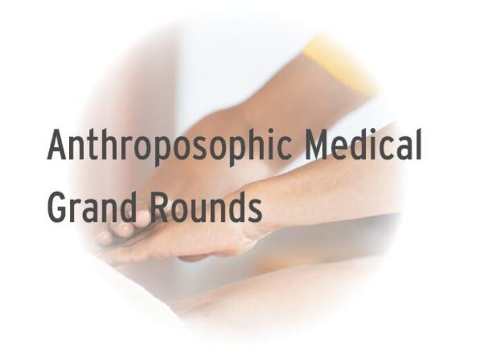 Neue Folge: Anthroposophic Medical Grand Rounds