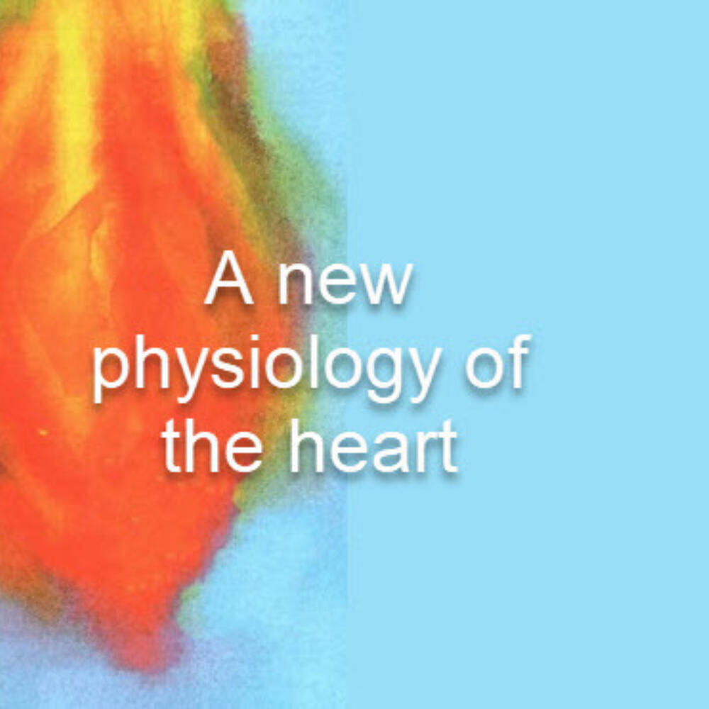 A New Physiology of the Heart